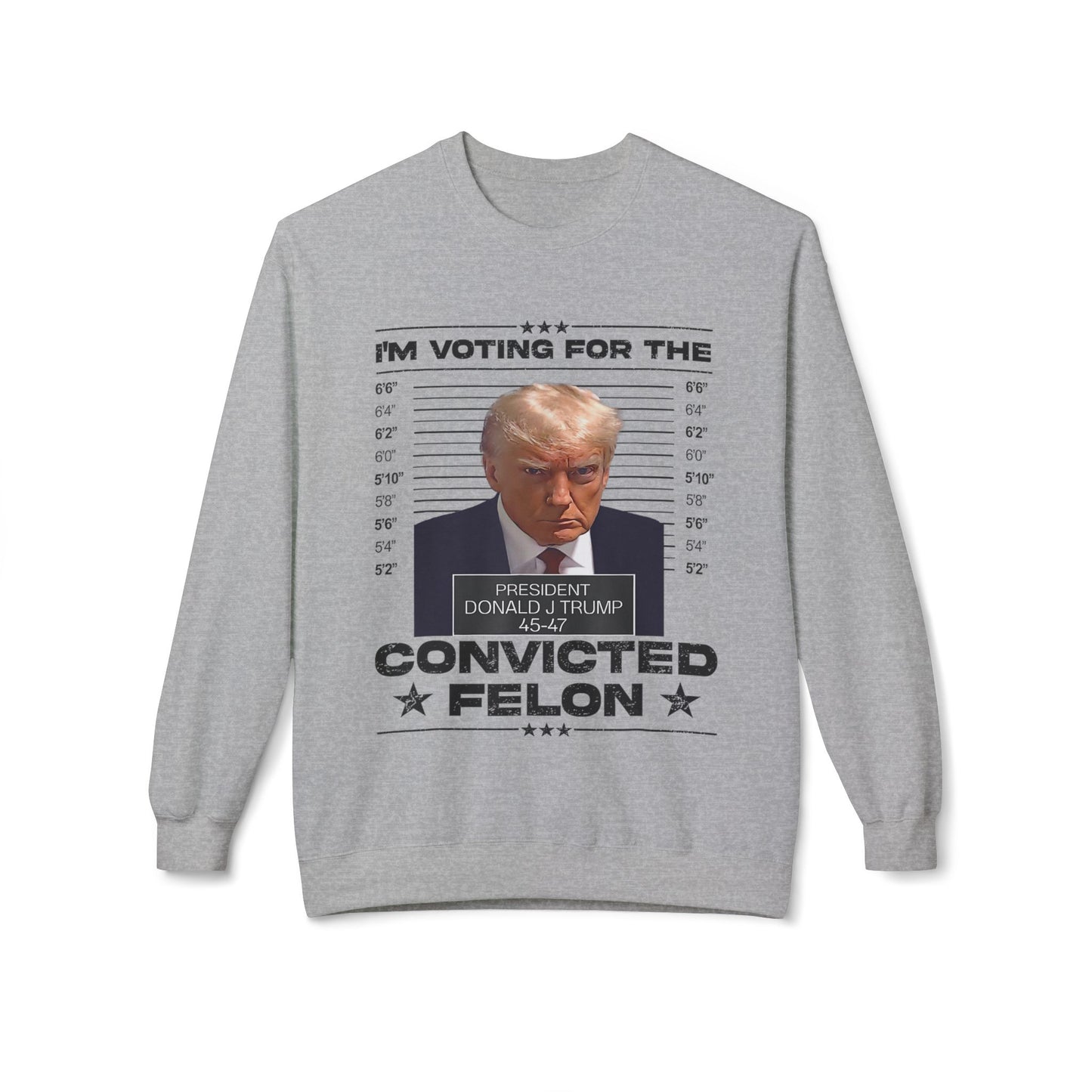 I'm Voting for the Convicted Felon -Unisex Softstyle Sweatshirt