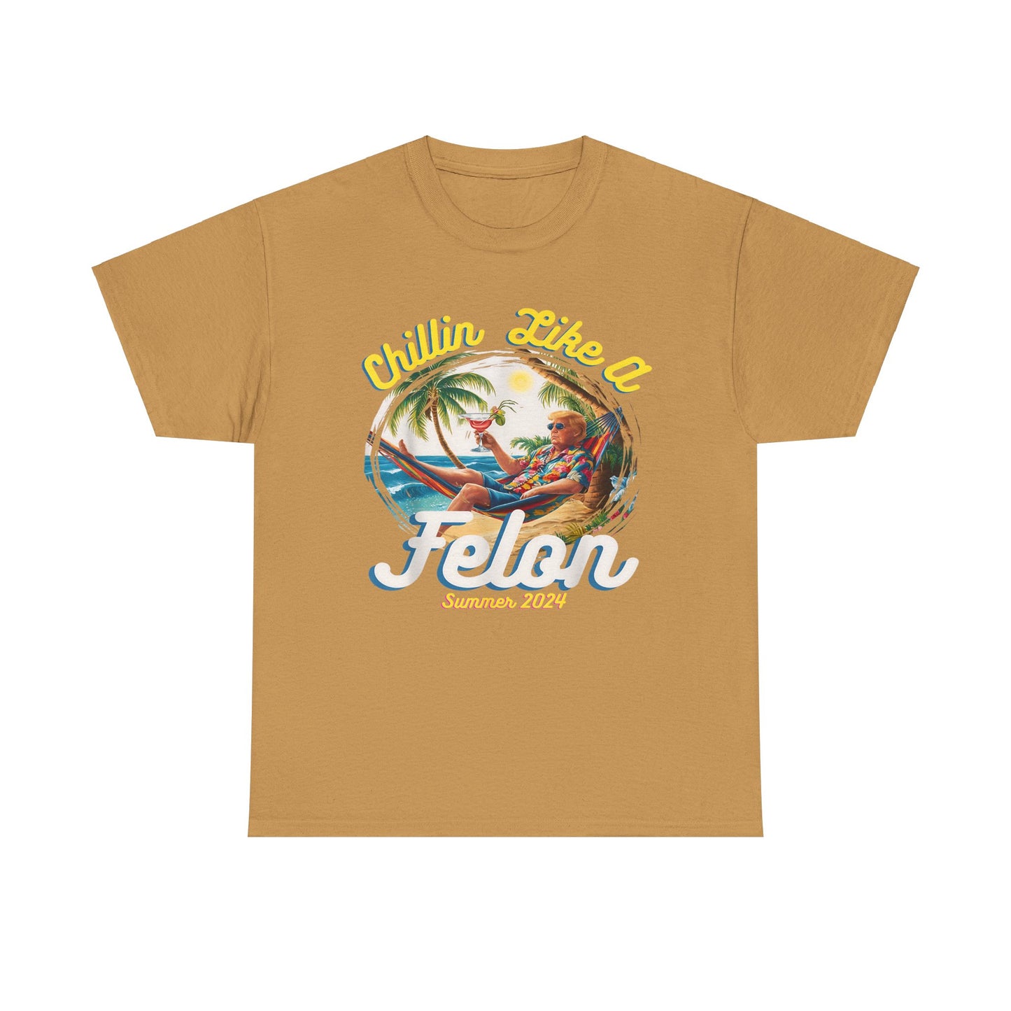 TRUMP Chillin Like a Felon Unisex Heavy Cotton Tee